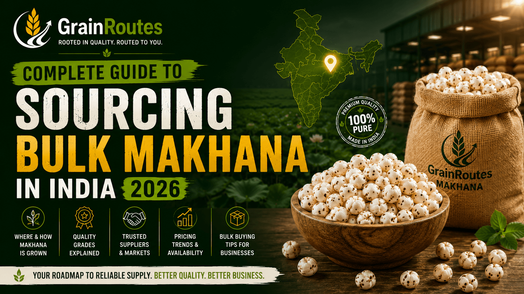 Complete Guide to Sourcing Bulk Makhana in India 2026